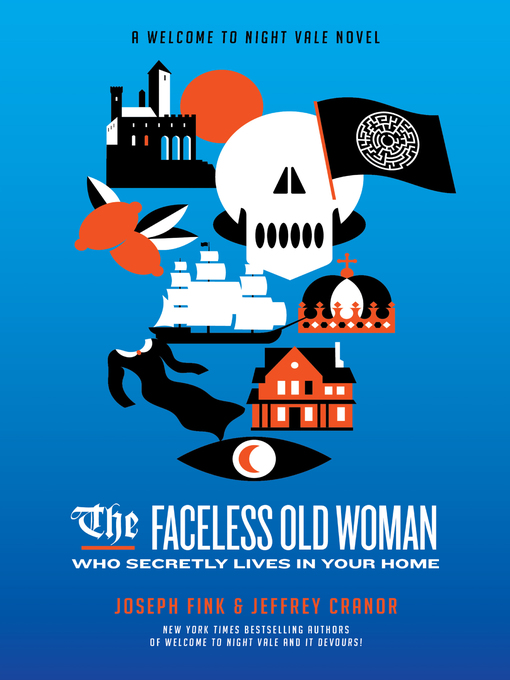 Title details for The Faceless Old Woman Who Secretly Lives in Your Home by Joseph Fink - Wait list